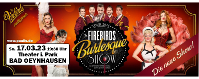Paulis Firebirds 17.03.24 Burlesque Show Bad Oeynhausen
